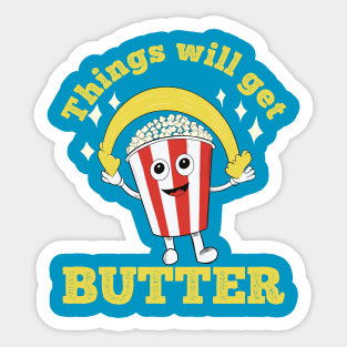 Popcorn - Things will get butter Sticker